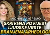 PODCAST – “Skrivena povijest ljudske vrste – ZABRANJENA ARHEOLOGIJA” Michael A. Cremo
